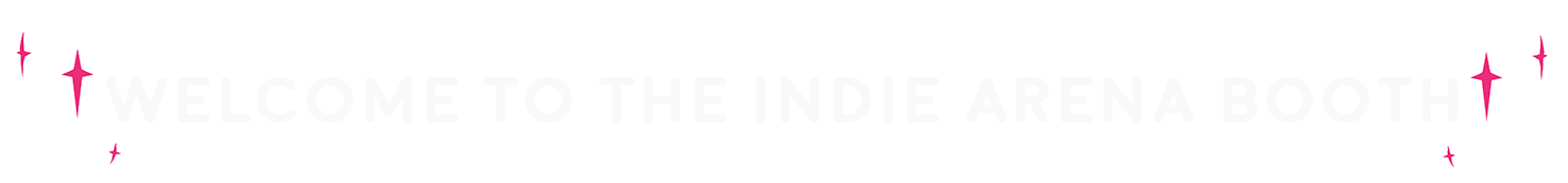 Welcome to Indie Arena Booth